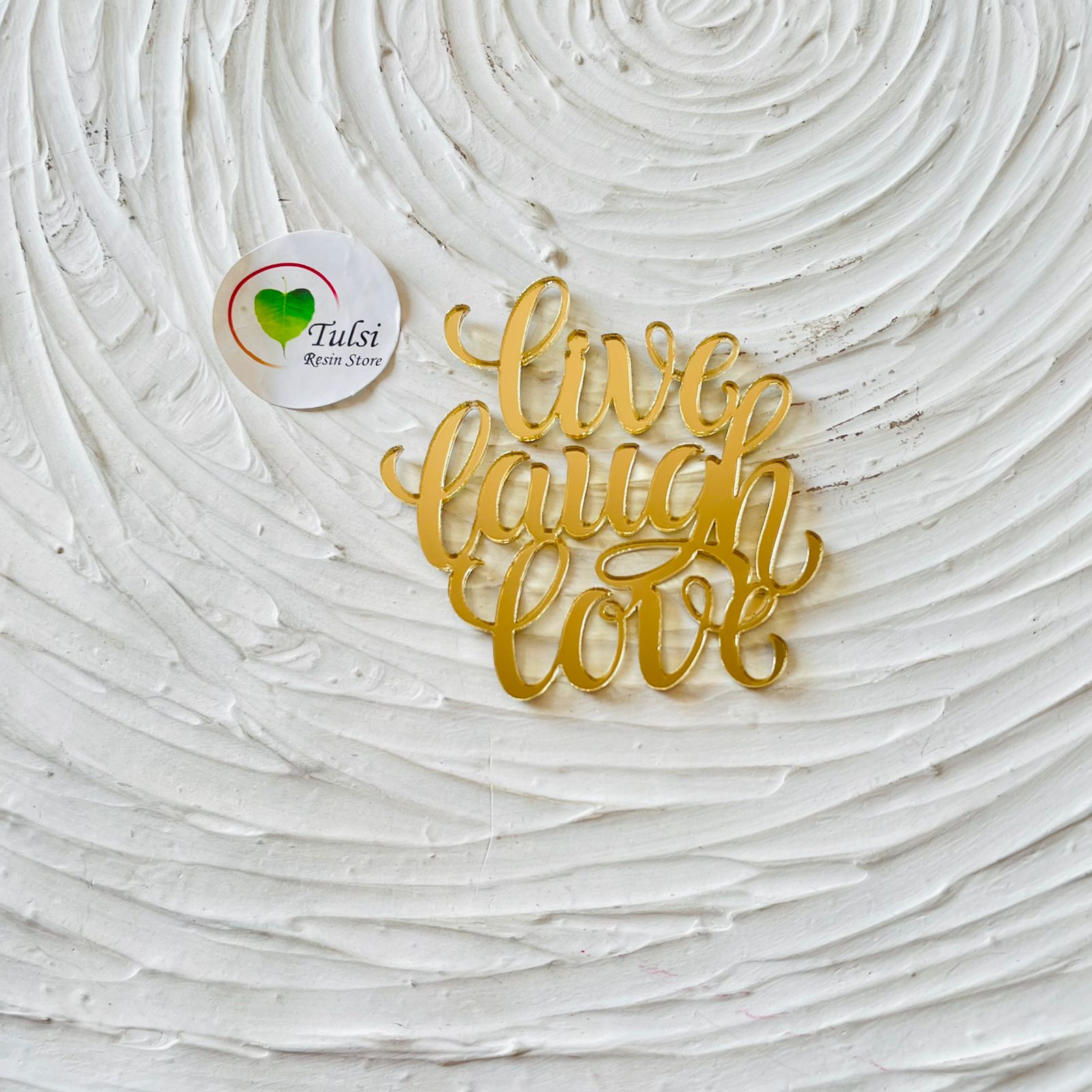 Acrylic cutout- Live Laugh Love
